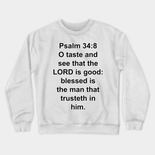 Psalm 34:8  King James Version (KJV) Bible Verse Typography Crewneck Sweatshirt